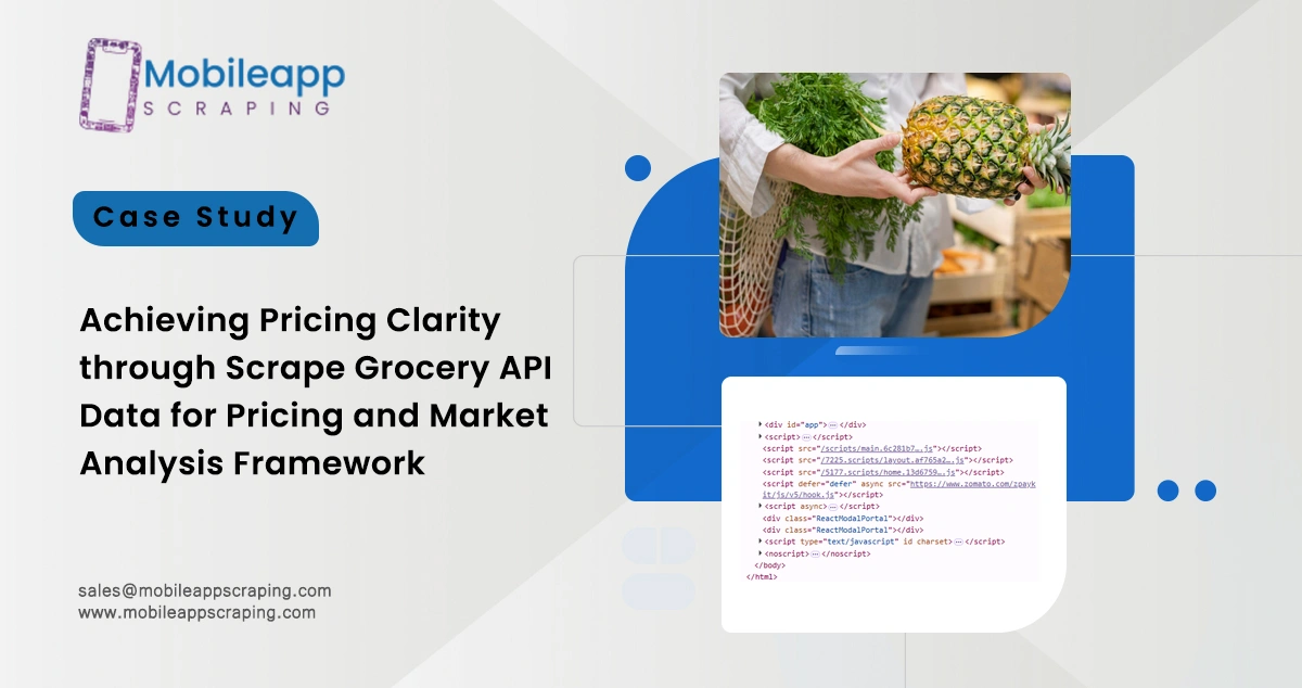 Achieving Pricing Clarity through Scrape Grocery API Data for Pricing and Market Analysis Framework